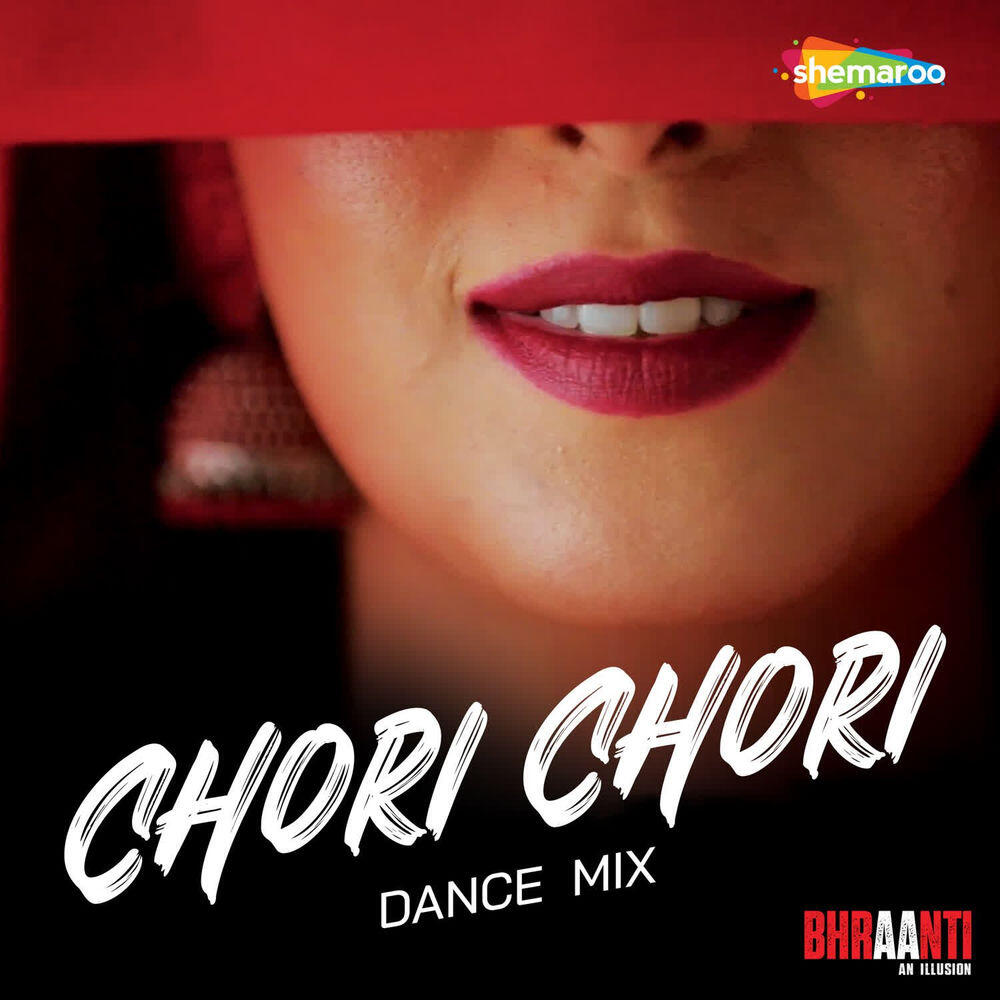 Релиз Chori Chori Dance Mix (From Bhraanti - An Illusion)