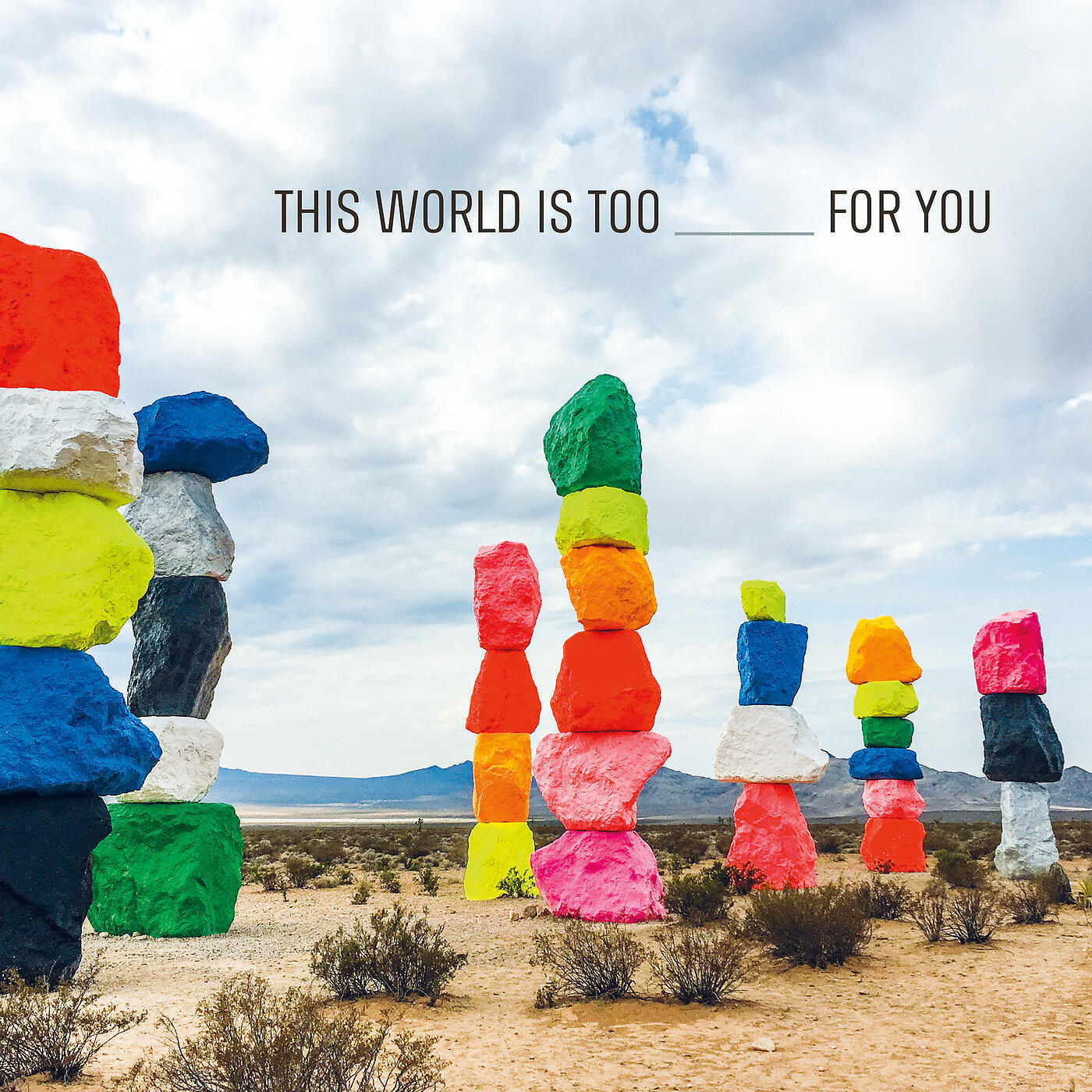 Релиз This World Is Too _____ for You