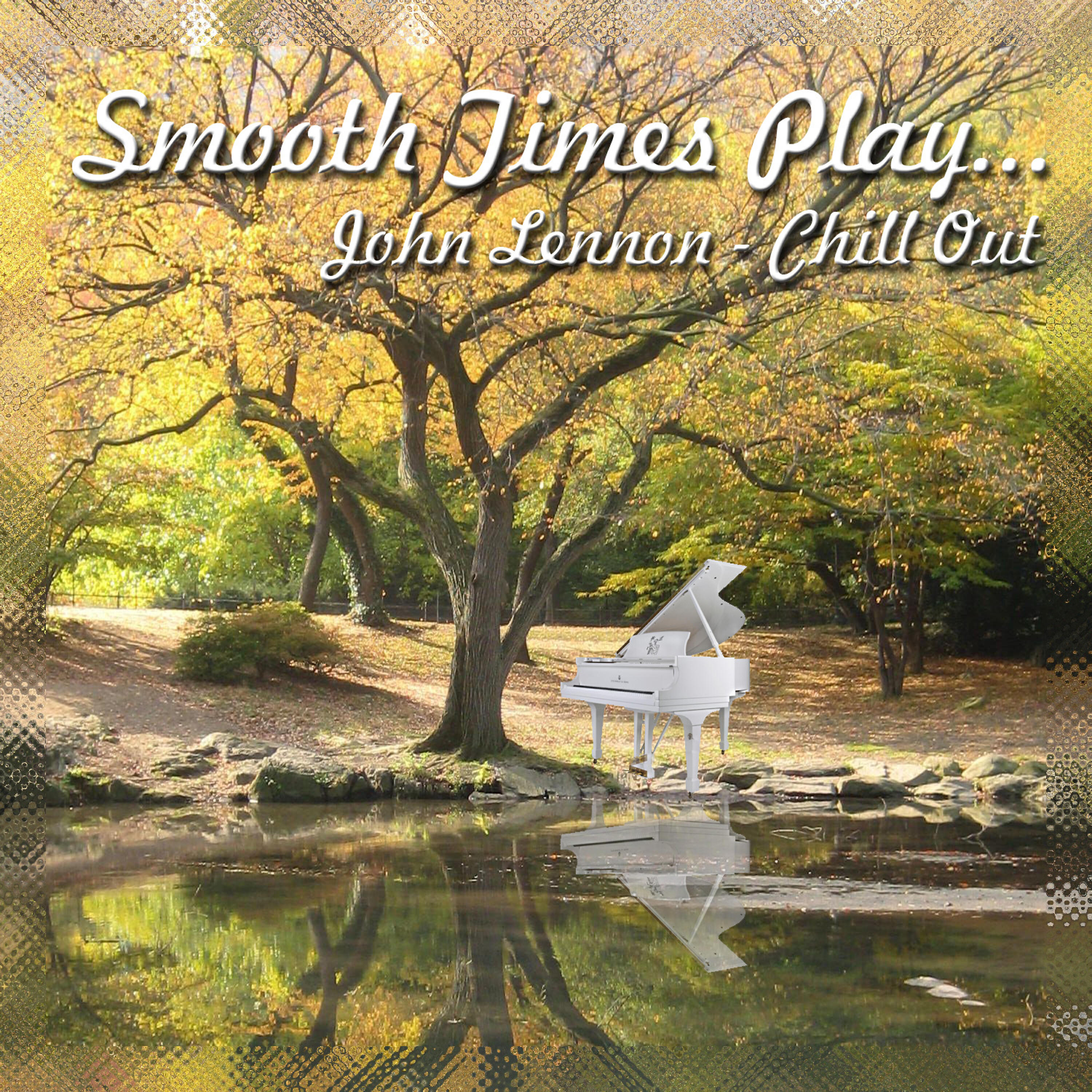 Релиз Smooth Times Play John Lennon Chill Out