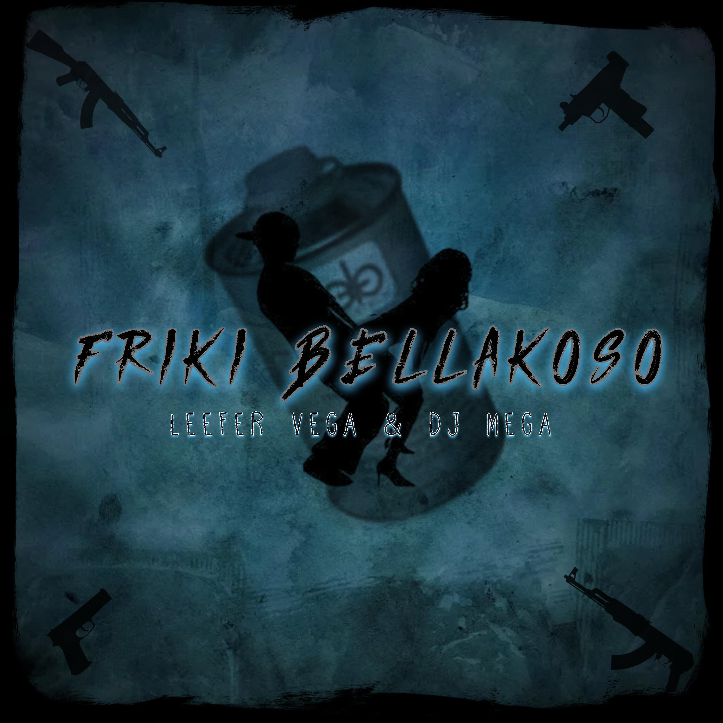 Альбом Friki Bellakoso исполнителя Leefer Vega
