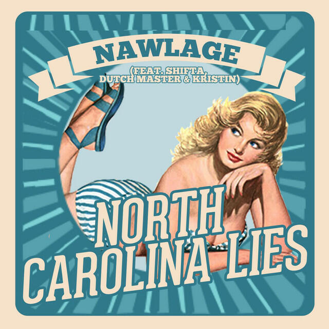 Релиз North Carolina Lies (feat. Shifta, Dutch Master & Kristin)