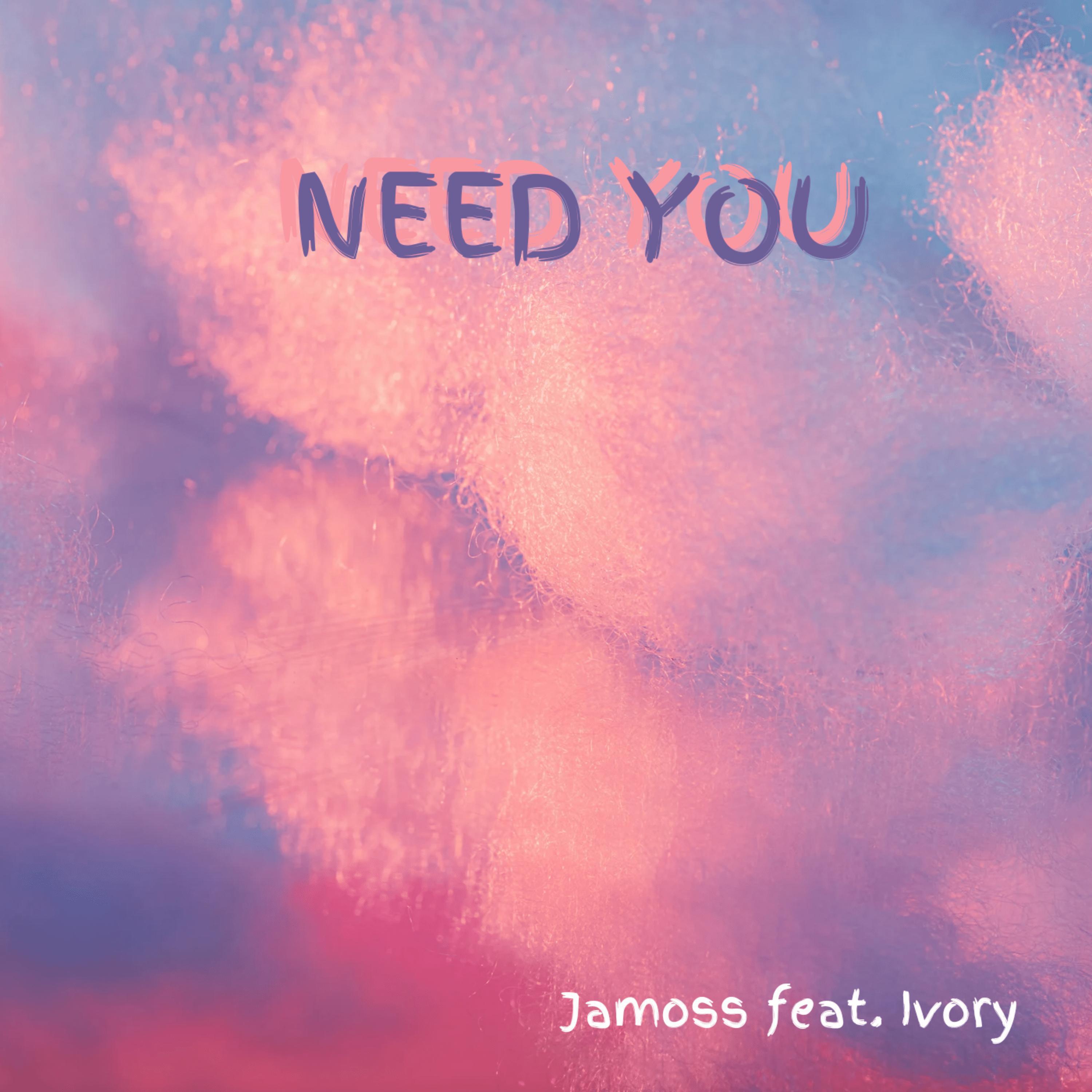 Релиз Need You (feat. Ivory)