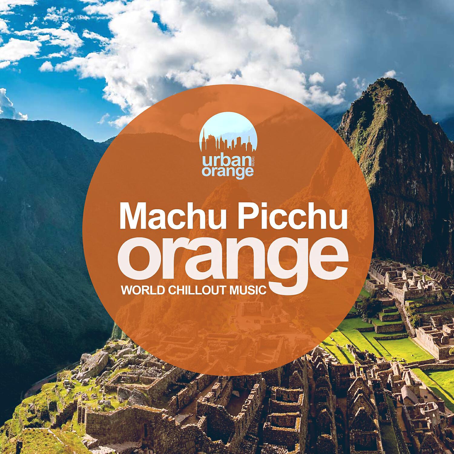 Релиз Machu Picchu Orange: World Chillout Music