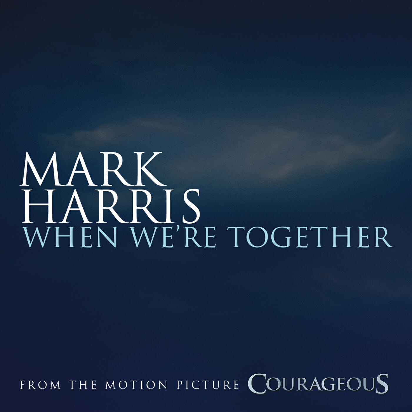 Релиз When We're Together (from the Original Motion Picture Soundtrack "Courageous")