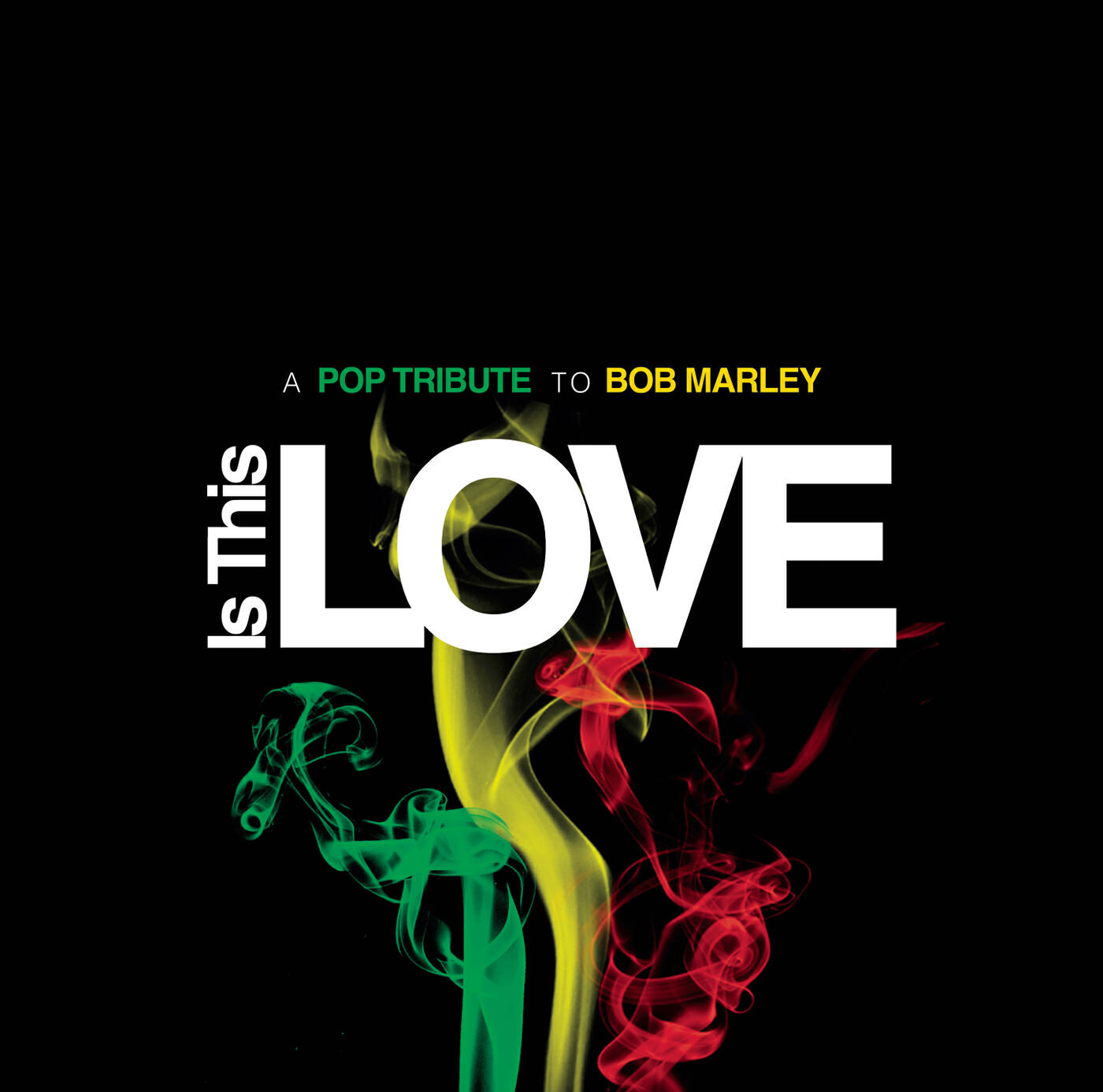 Постер альбома Is This Love - A Pop Tribute to Bob Marley