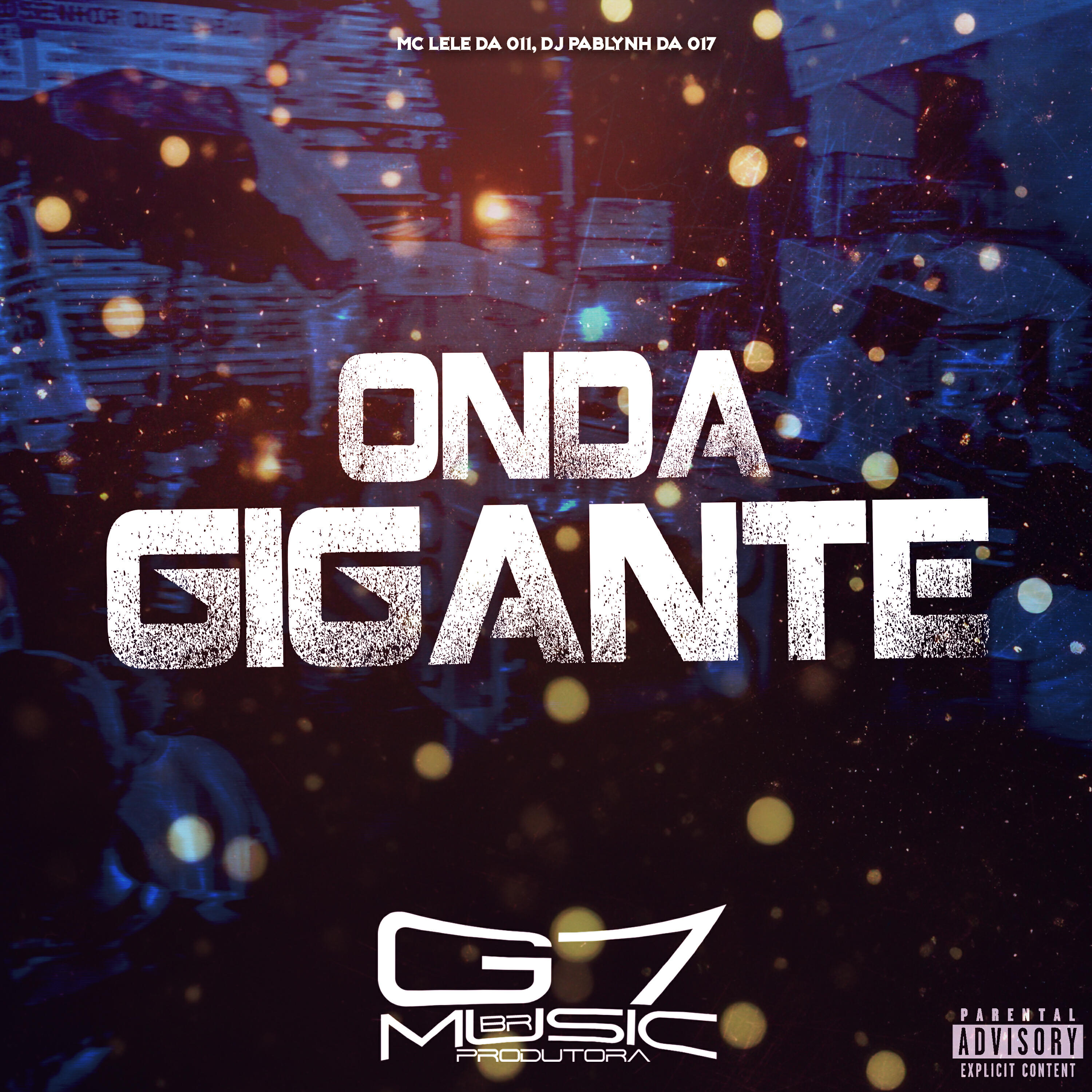 Скачать песню MC Lele da 011, DJ Pablynh da 017, G7 MUSIC BR - Onda Gigante бесплатно в MP3 для Android и iOS