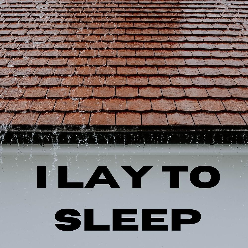 Релиз I Lay to Sleep