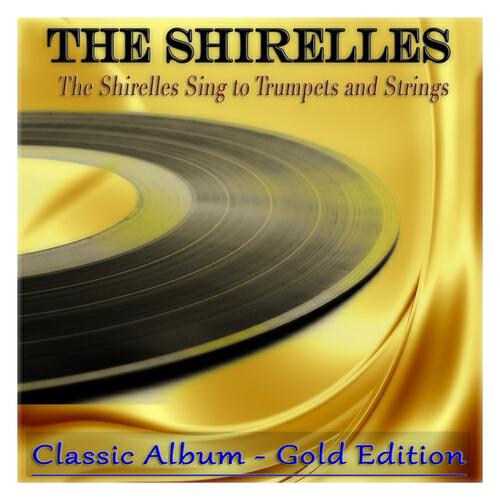 Релиз The Shirelles Sing to Trumpets and Strings
