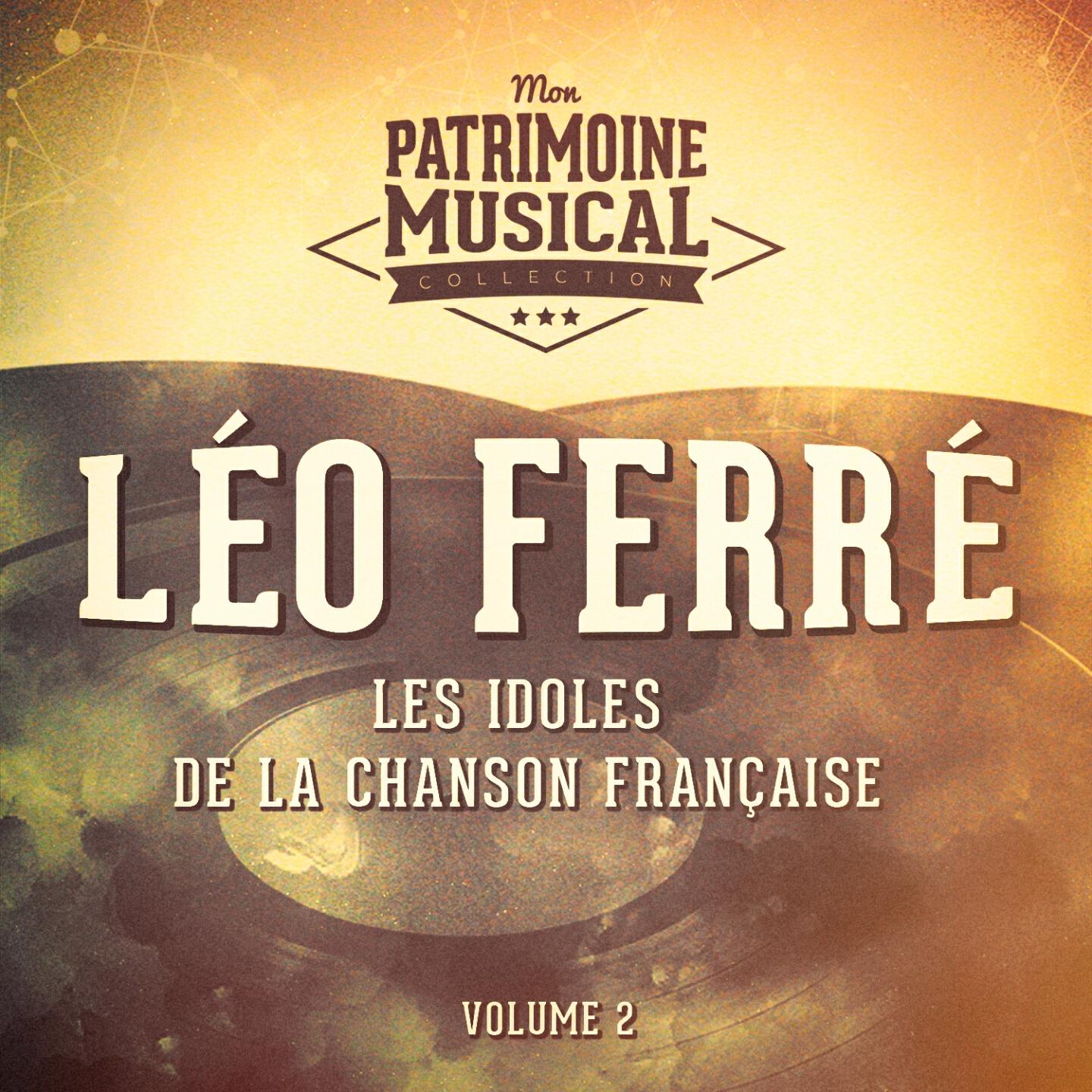 Релиз Les idoles de la chanson française : Léo Ferré, Vol. 2