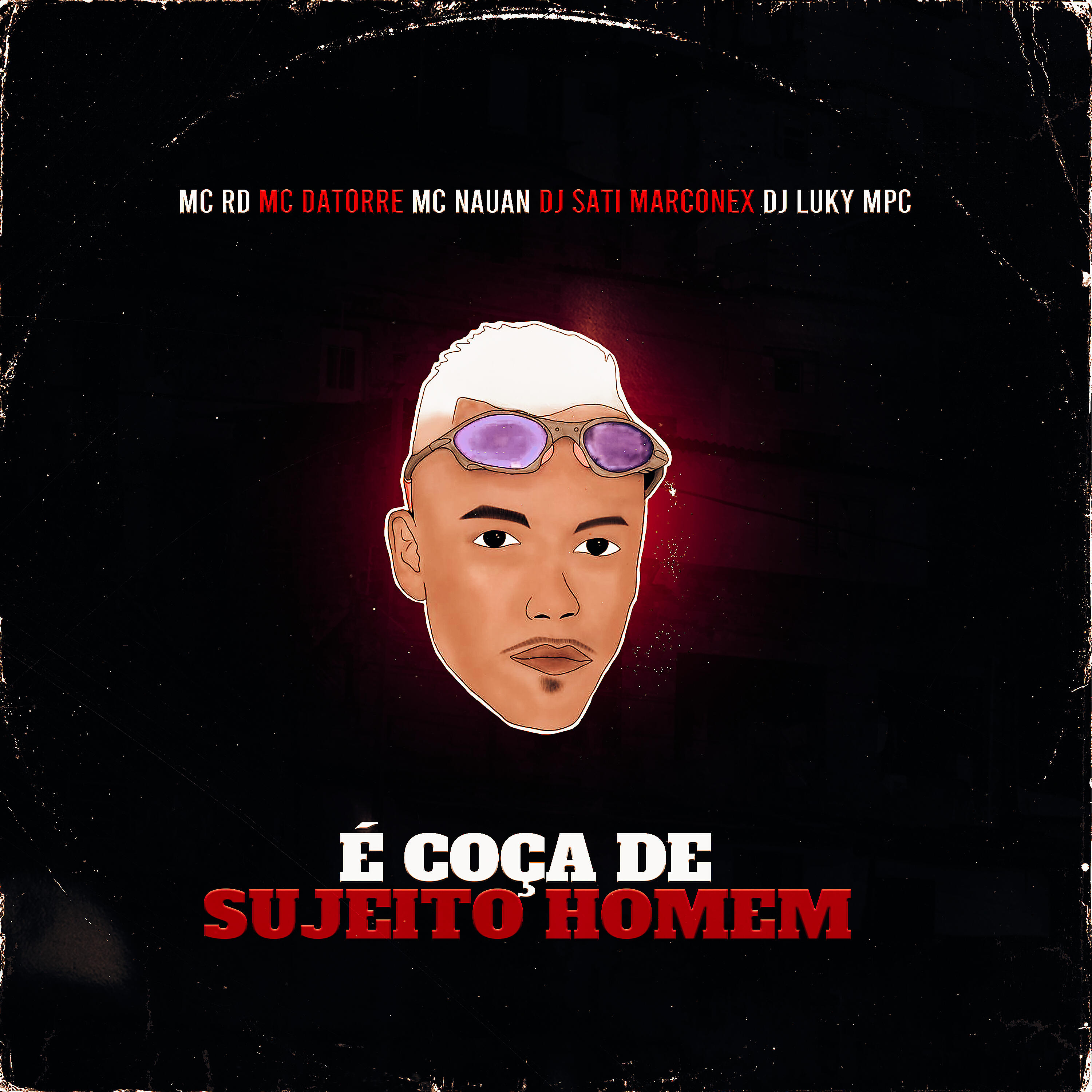 Релиз É Coça de Sujeito Homem (feat. Mc Nauan & DJ Luky MPC)