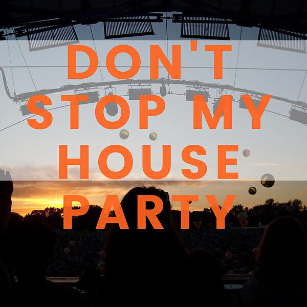 Релиз Don't Stop My House Party