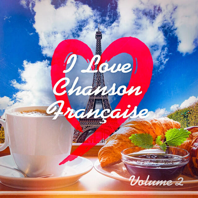 Релиз I Love French Chanson (Best Classic French Songs), Vol. 2