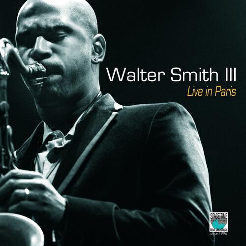 Релиз Walter Smith III - Live In Paris