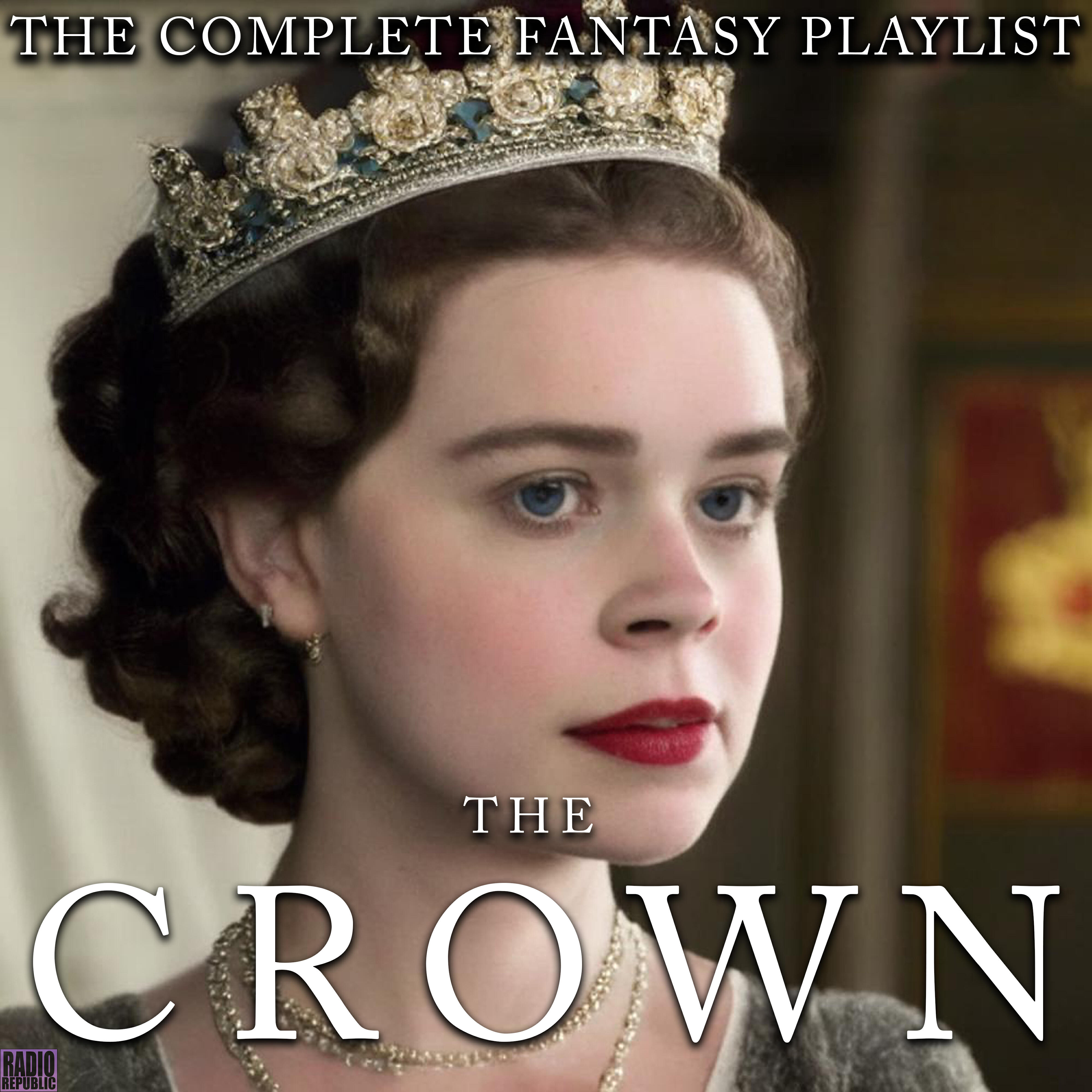 Релиз The Crown- The Complete Fantasy Playlist