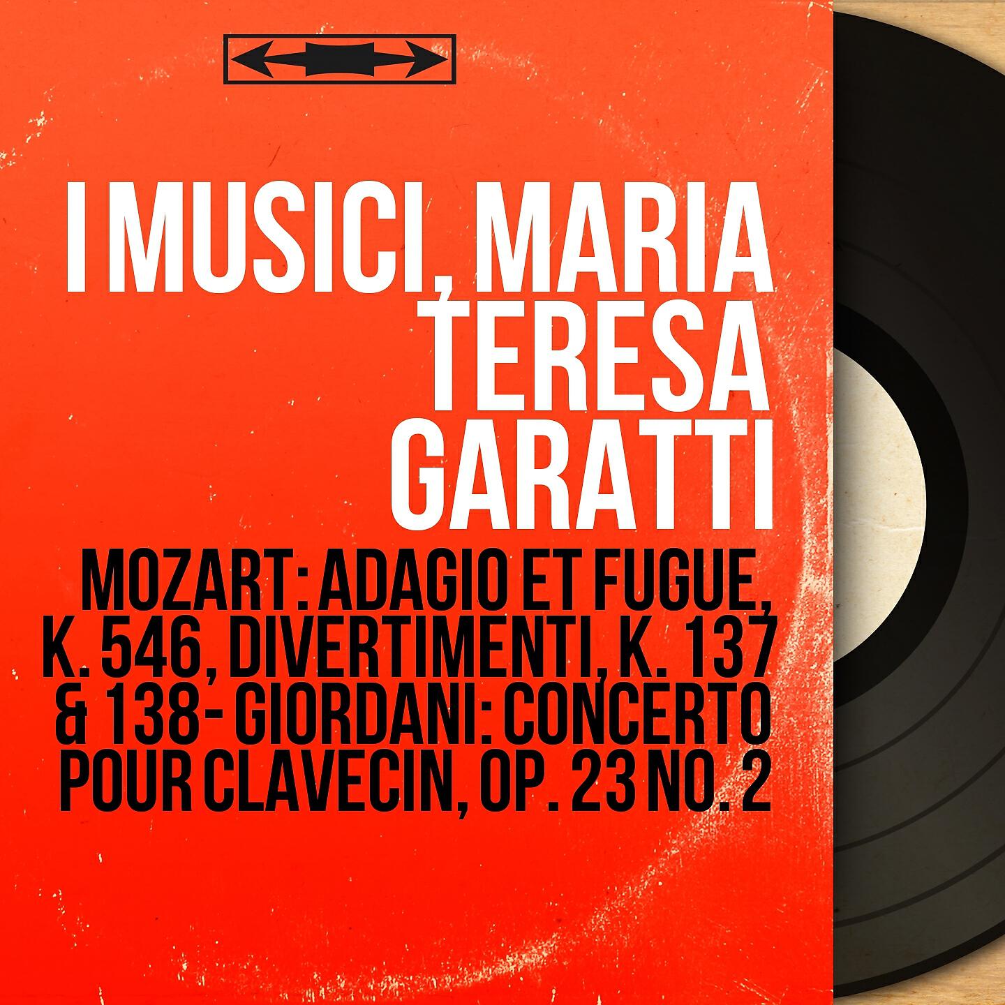 Релиз Mozart: Adagio et fugue, K. 546, Divertimenti, K. 137 & 138 - Giordani: Concerto pour clavecin, Op. 23 No. 2