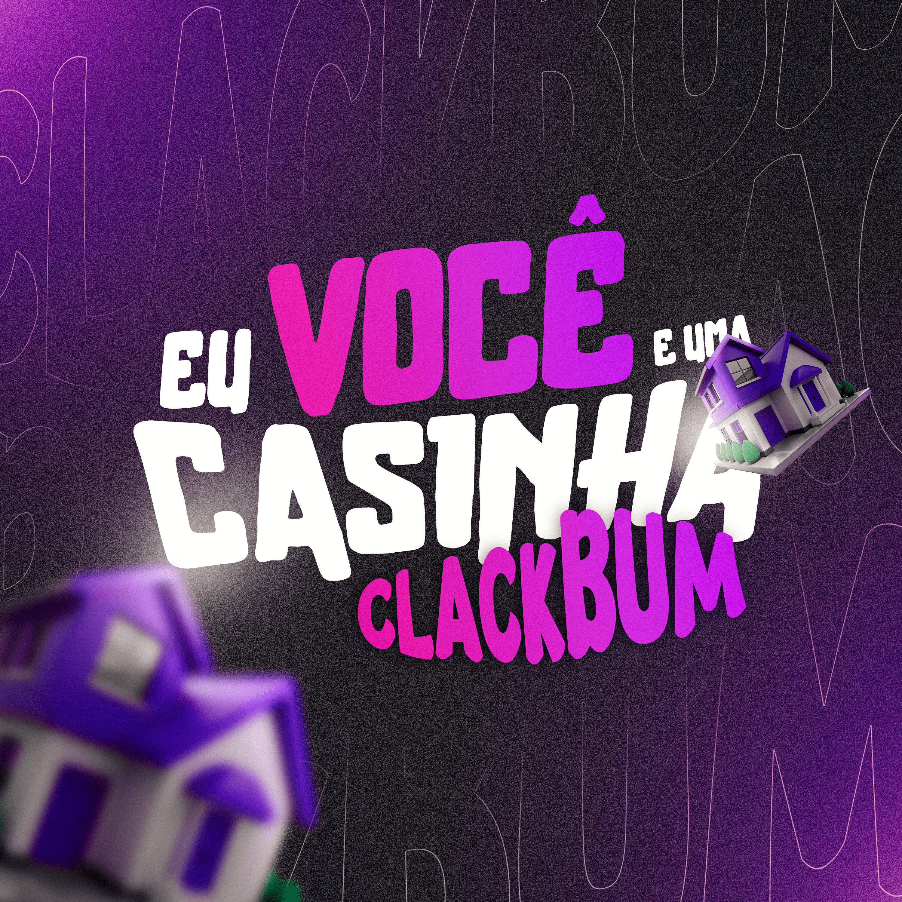 Релиз EU VOCÊ E UMA CASINHA, CLACKBUM