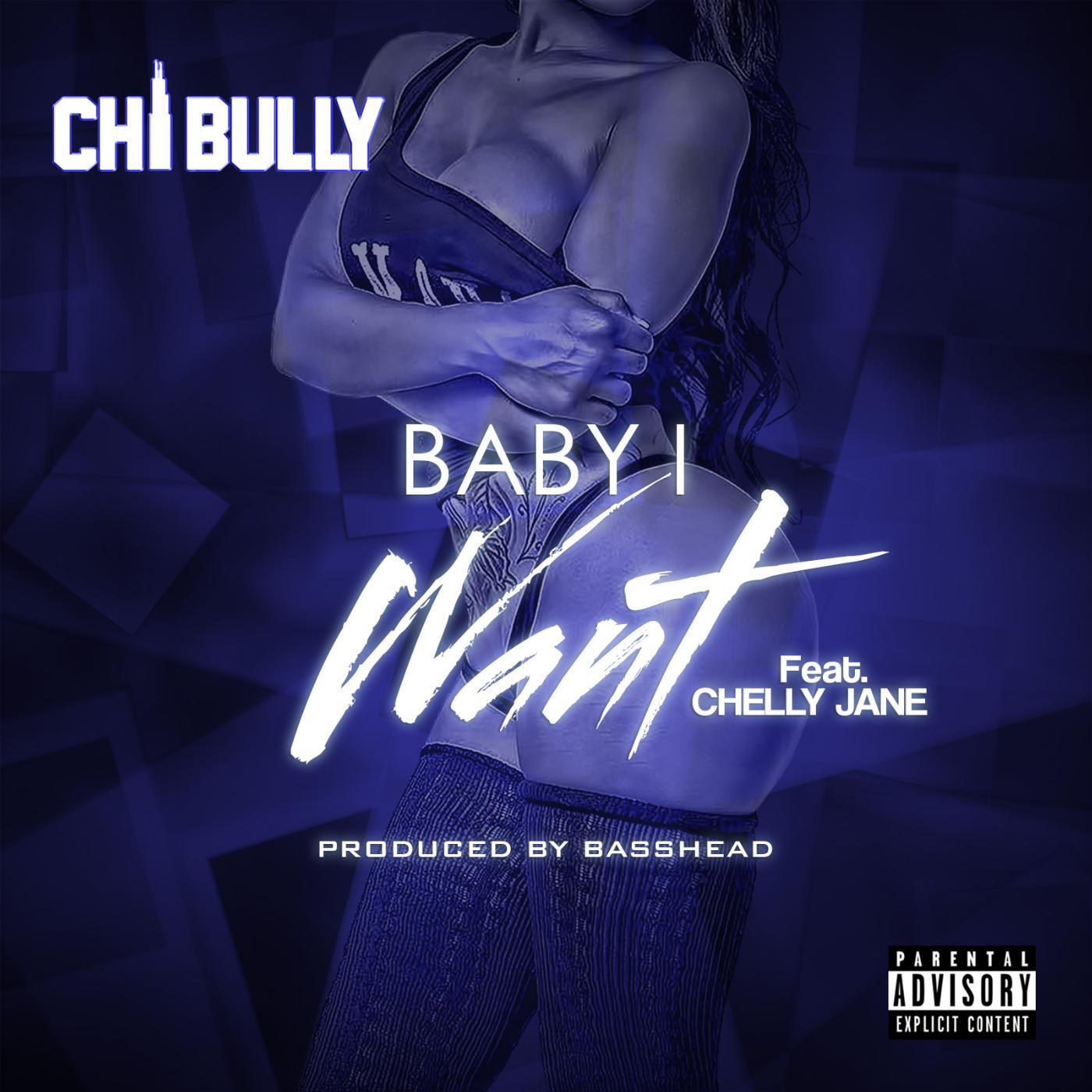 Релиз Baby I Want (feat. Chelly Jane)