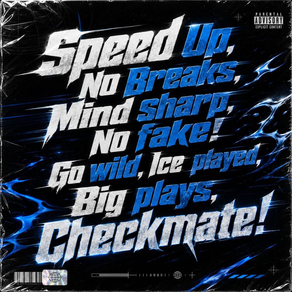 Релиз Speed Up No Breaks Mind Sharp No Fake Go Wild Ice Played Big Plays Checkmate