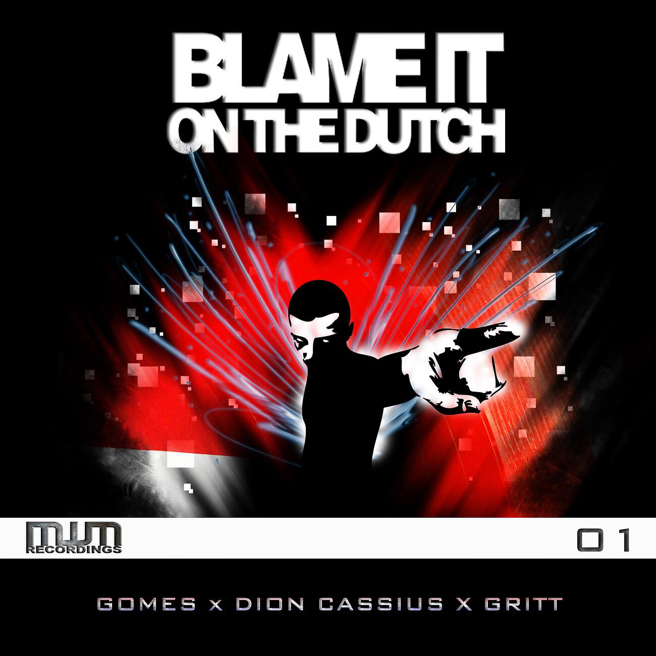 Релиз Blame It On The Dutch 1
