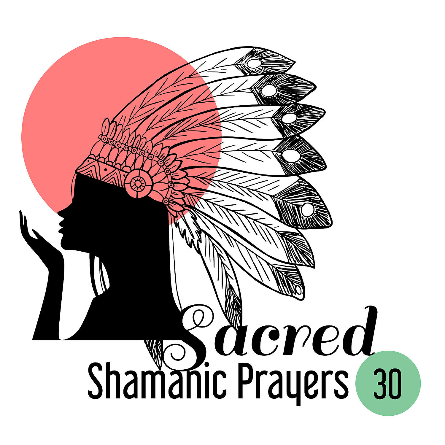 Релиз Sacred Shamanic Prayers: 30 Indian Mystic Chants for Spiritual Journey