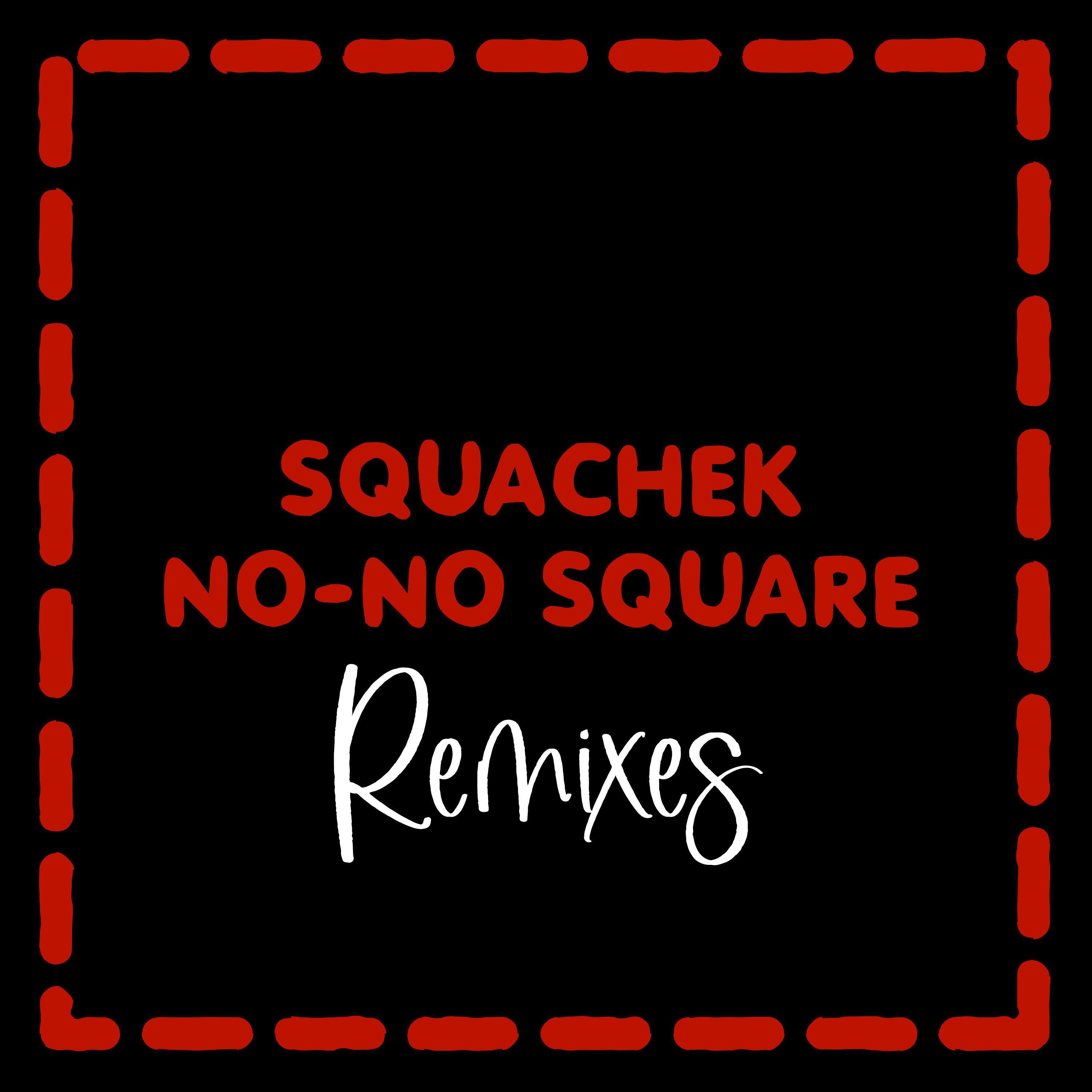Релиз No No Square Remixes