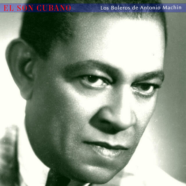 Релиз El Son Cubano - Los Boleros De Antonio Machin