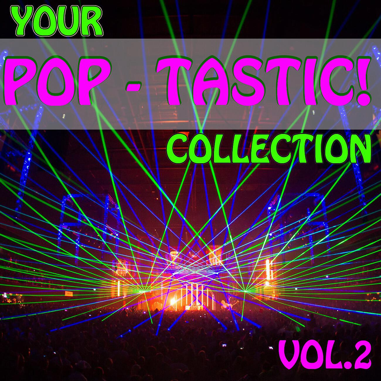 Релиз Your Pop - Tastic! Collection, Vol.2