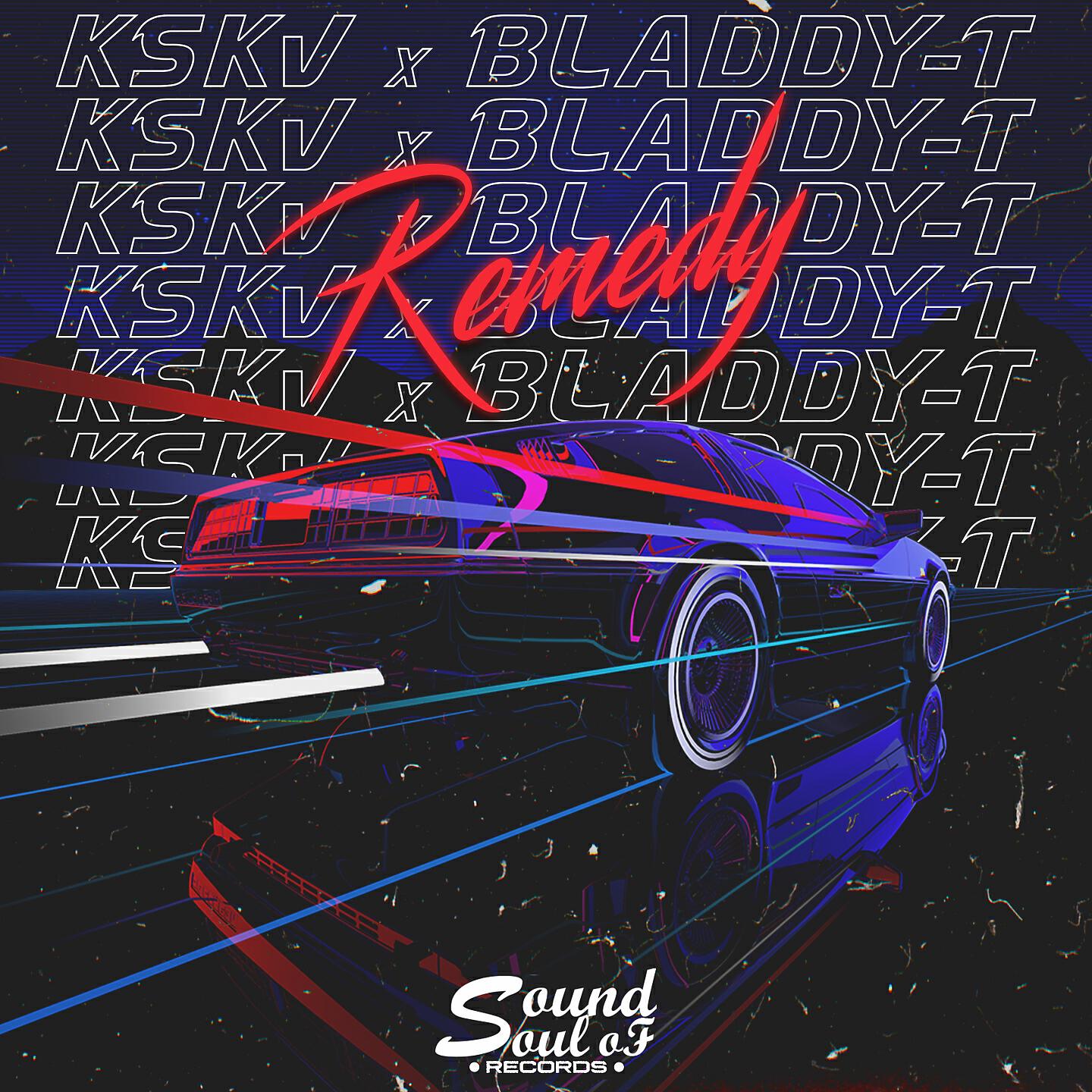 KSKV, Bladdy - T - Remedy