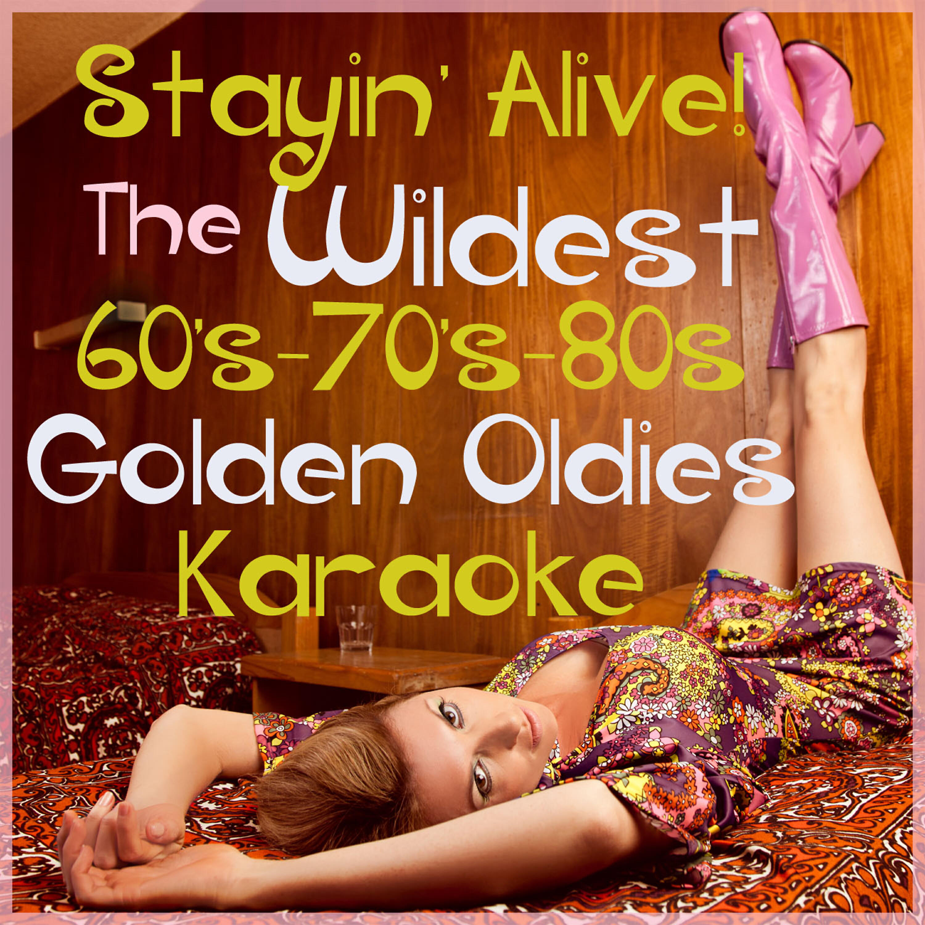 Релиз Stayin' Alive: The Wildest 60's - 70's - 80's Golden Oldies Karaoke with Stayin' Alive, Ymca, I Will Survive, Total Eclipse of the Heart, And More!