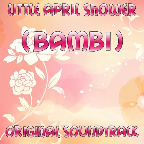 Релиз Little April Shower (Bambi Original Soundtrack)