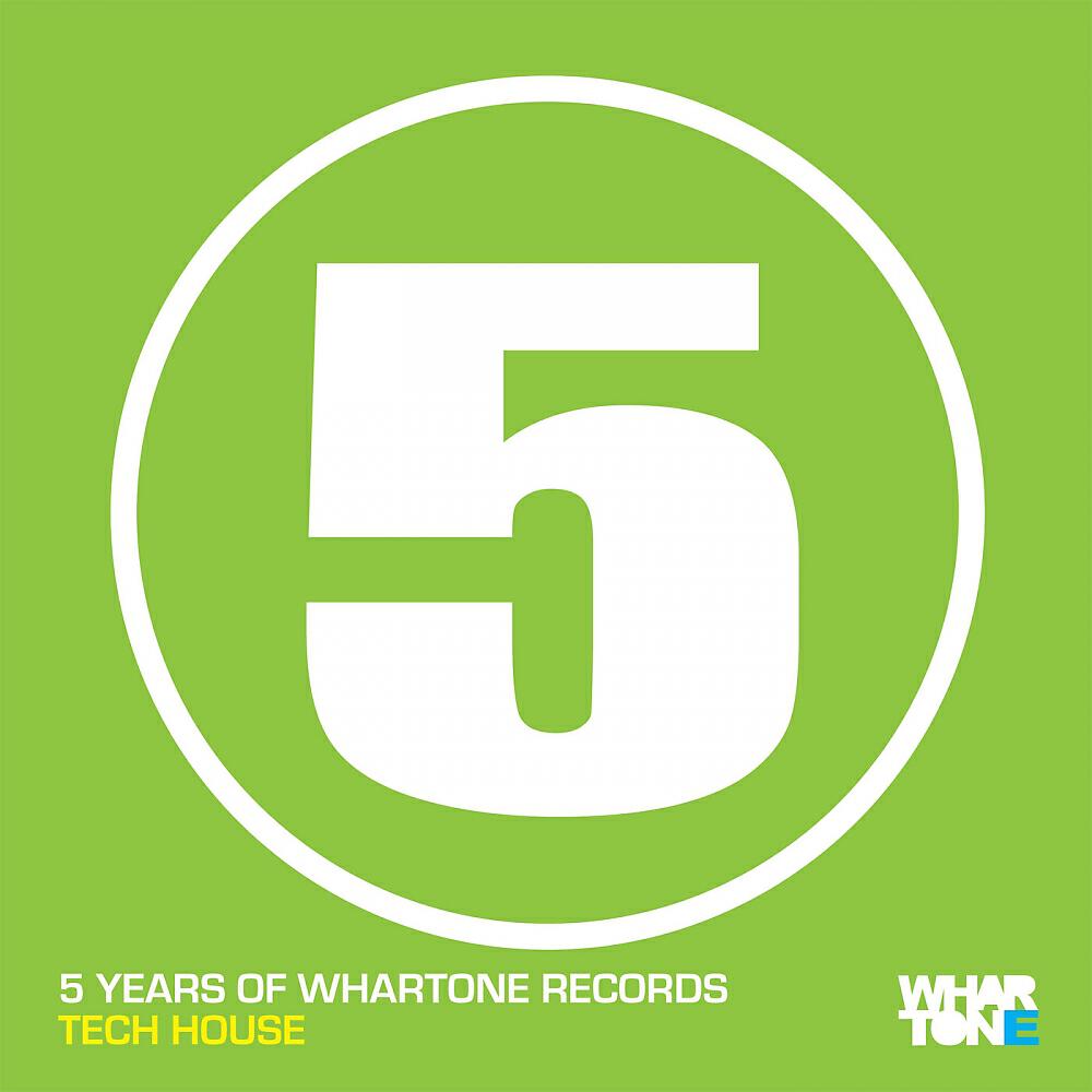 Альбом 5 Years Of Whartone Records Tech House исполнителя Various Artists
