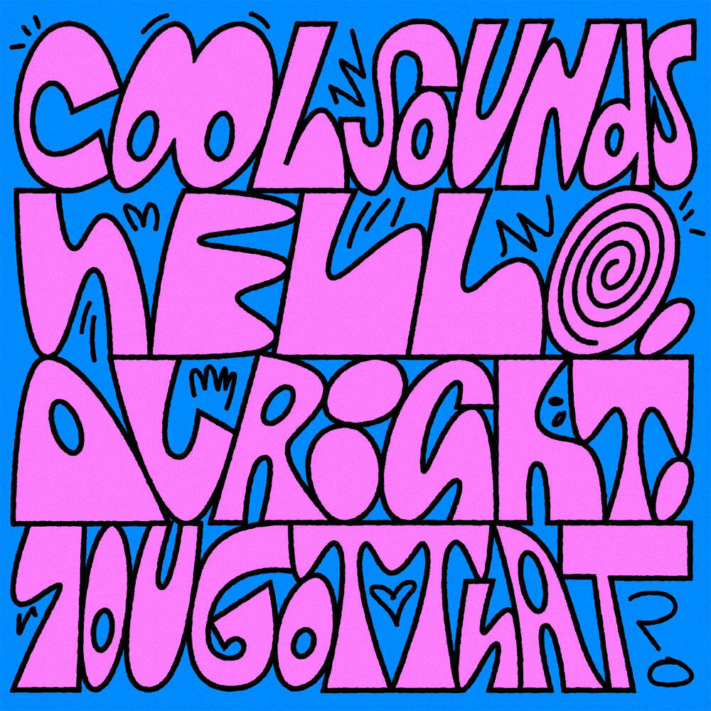 Релиз Hello, Alright, You Got That?