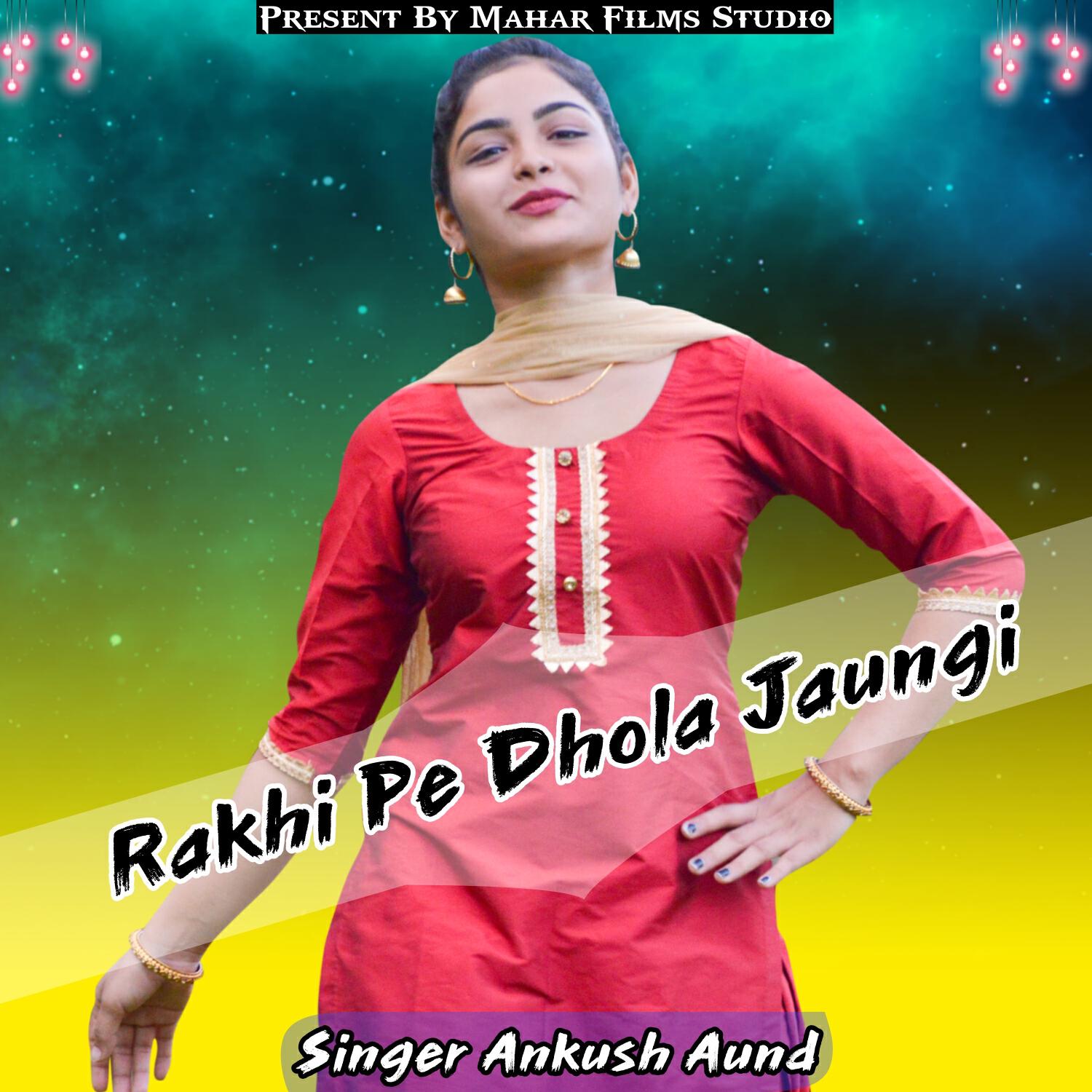 Релиз Rakhi Pe Dhola Jaungi