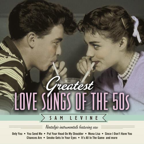 Релиз Greatest Love Songs of the 50's: Nostalgic Instrumentals Featuring Sax