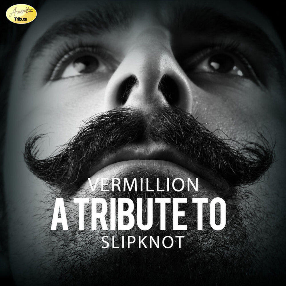 Релиз Vermillion - A Tribute to Slipknot - Single