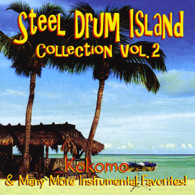 Релиз Steel Drum Island Collection: Kokomo & More On Steel Drums