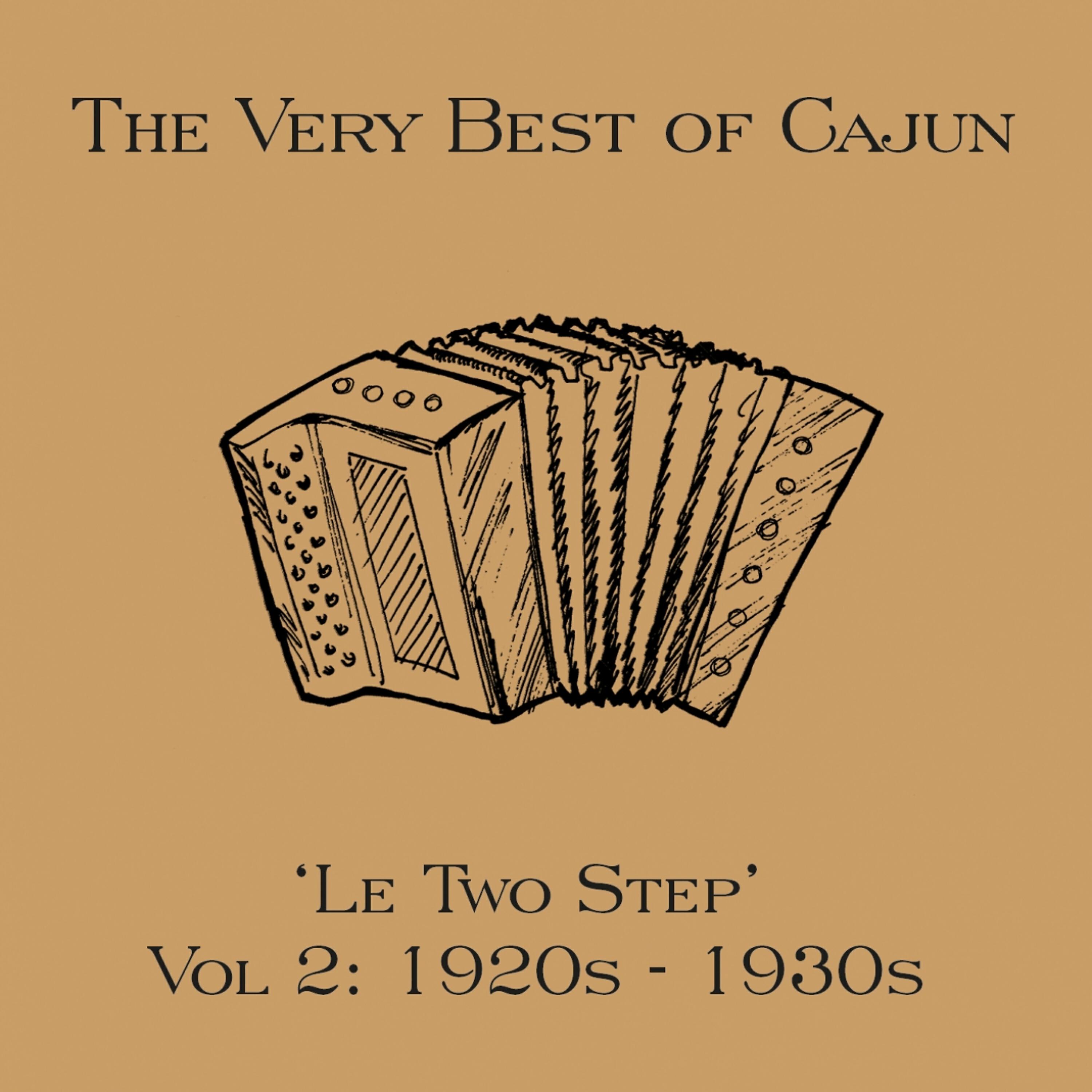 Постер альбома The Very Best of Cajun: Le Two-step, Vol. 2: 1920's - 1930's