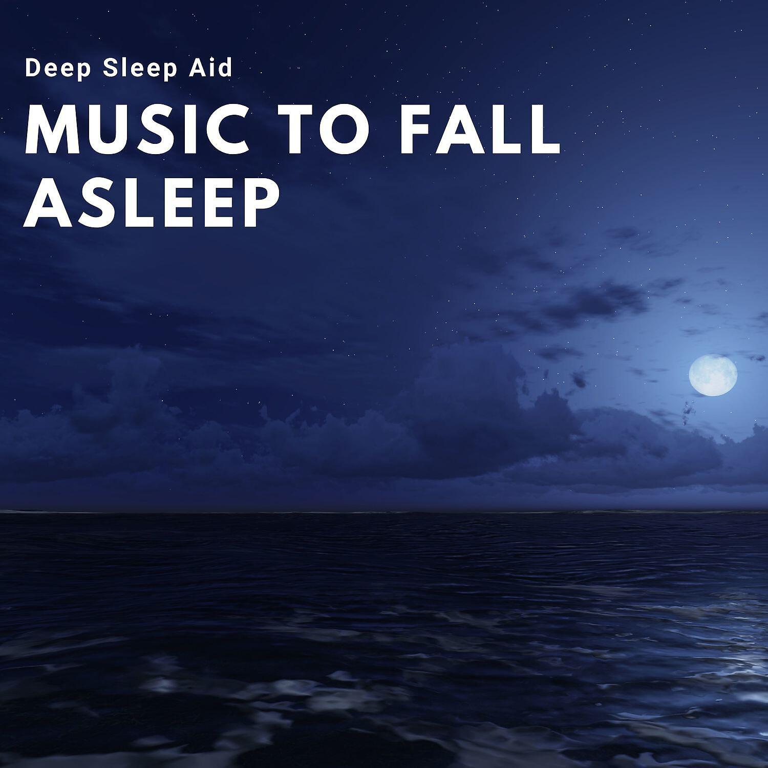Релиз Music to Fall Asleep Sleep Calm, Chill Out & Ocean Sounds