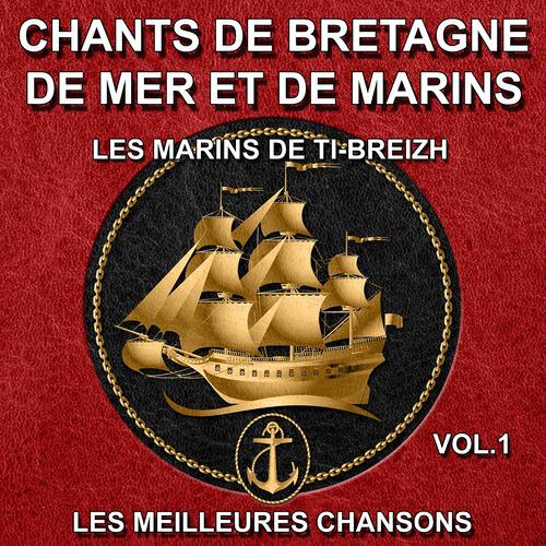 Релиз Chants de Bretagne, de mer et de marins - Les meilleures chansons, vol. 1