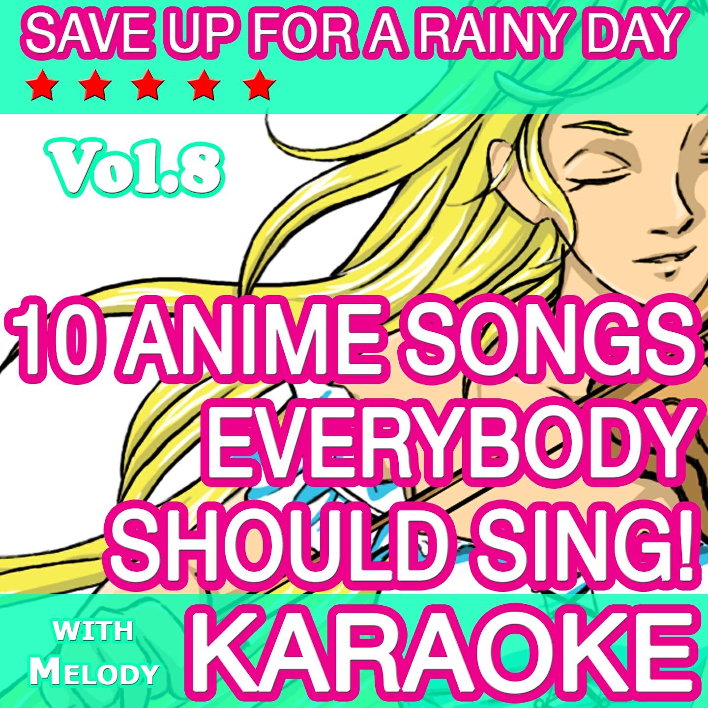Релиз 10 Anime Songs Everybody Should Sing, Vol. 8