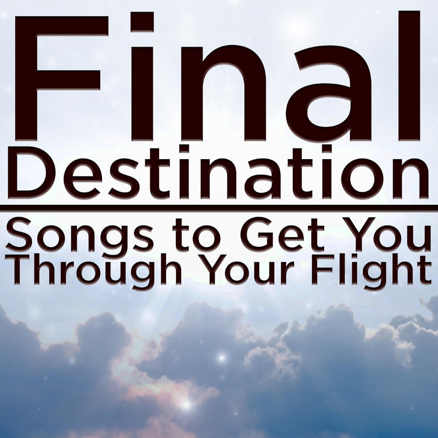 Релиз Final Destination: Relaxing Songs to Get You Through Your Flight