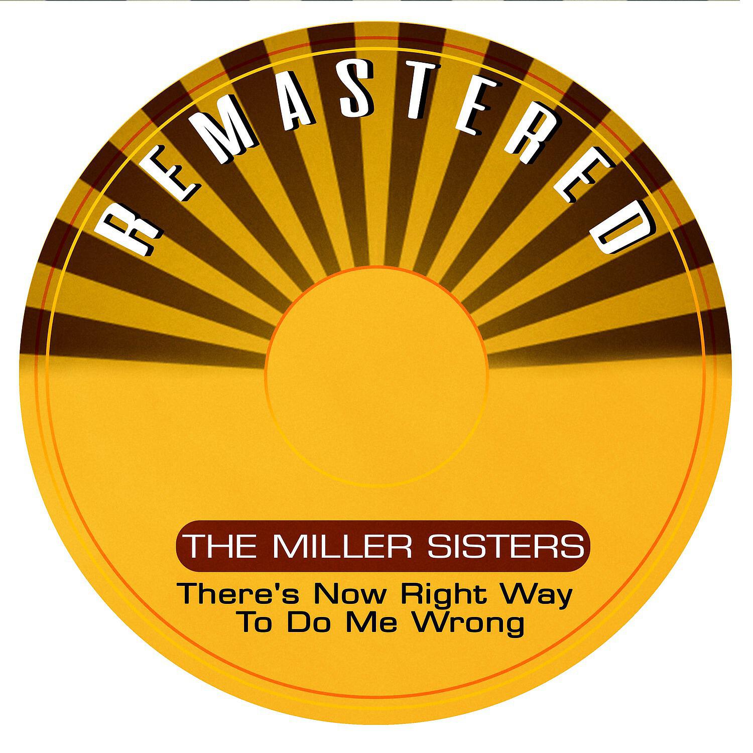 Релиз There's Now Right Way to Do Me Wrong