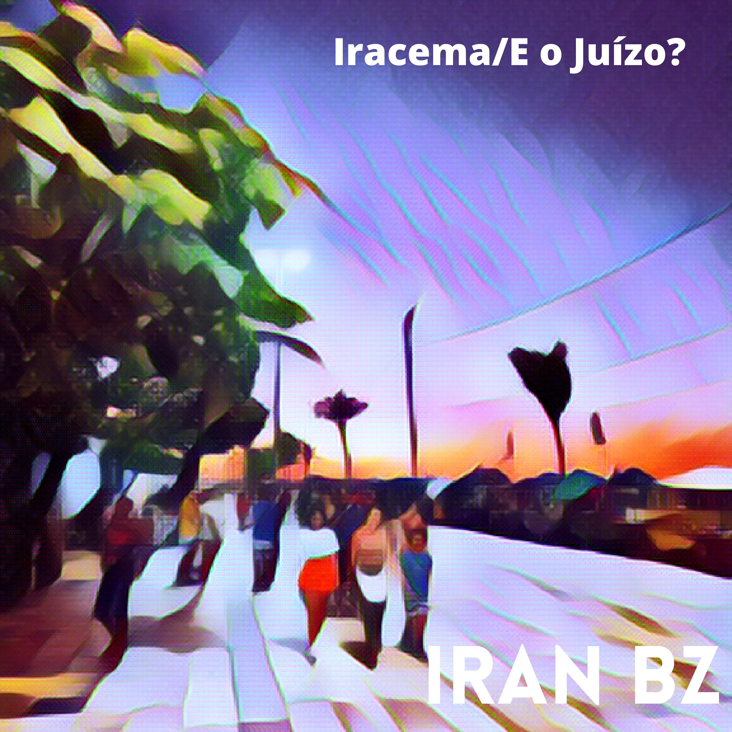 Релиз Iracema / E o Juízo?