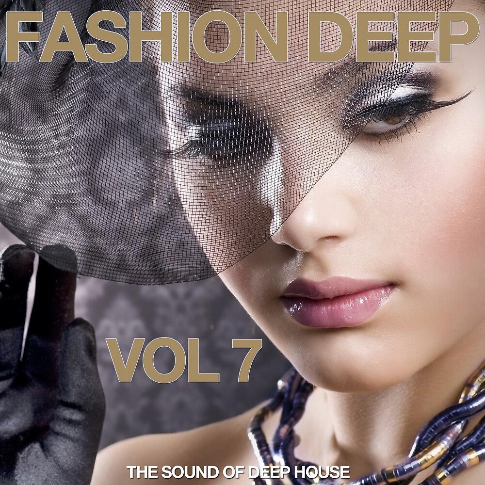 Релиз Fashion Deep, Vol. 7 (The Sound of Deep House)