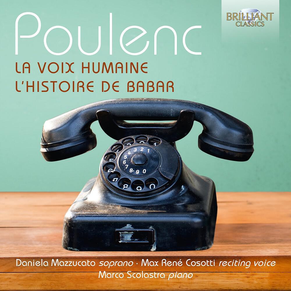 Релиз Poulenc: La voix humaine, l'histoire de Babar