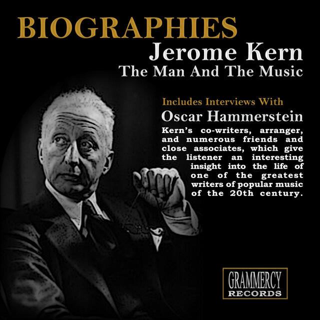 Релиз Biographies: Jerome Kern the Man and the Music