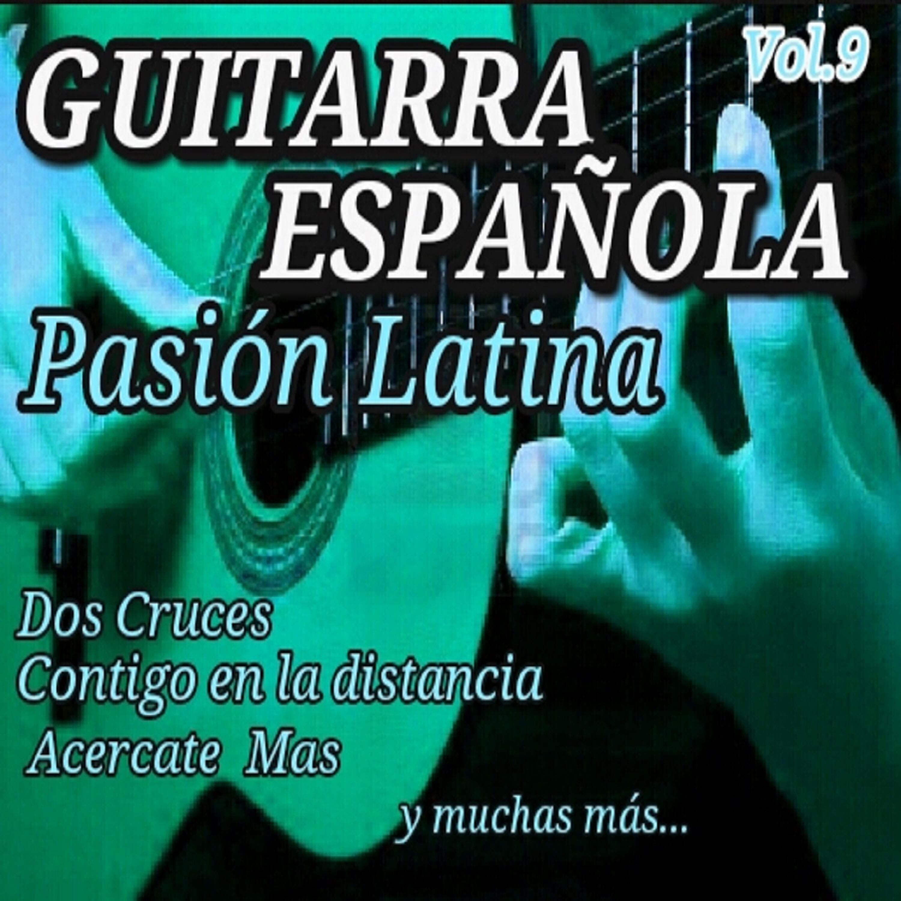 Релиз Guitarra Española Pasion Latina, Vol. 9