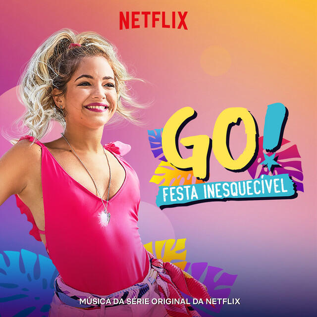 Релиз Go! Festa Inesquecivel (Música Da Serie Original Da Netflix) [Portuguese]