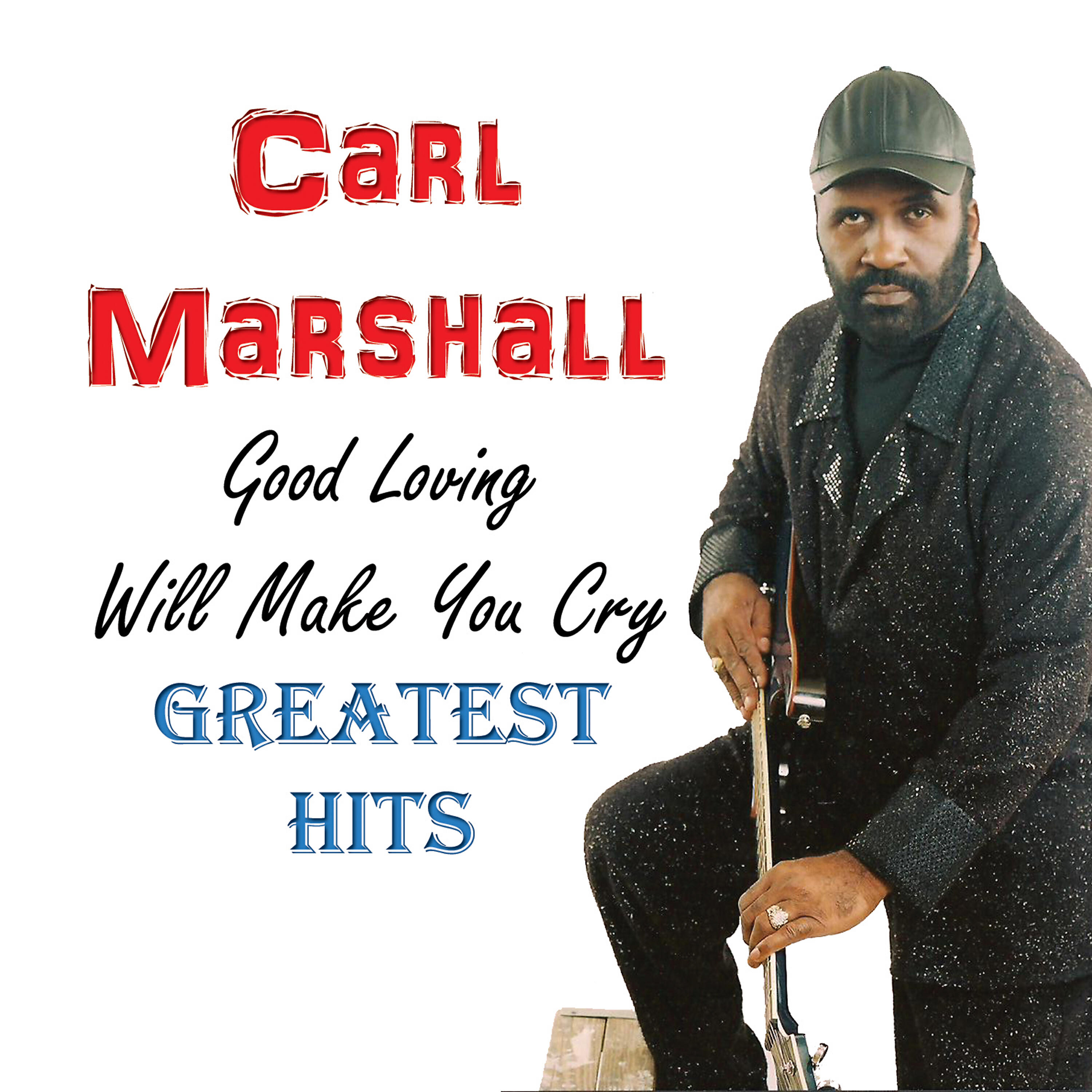 Релиз Good Loving Will Make You Cry: Greatest Hits