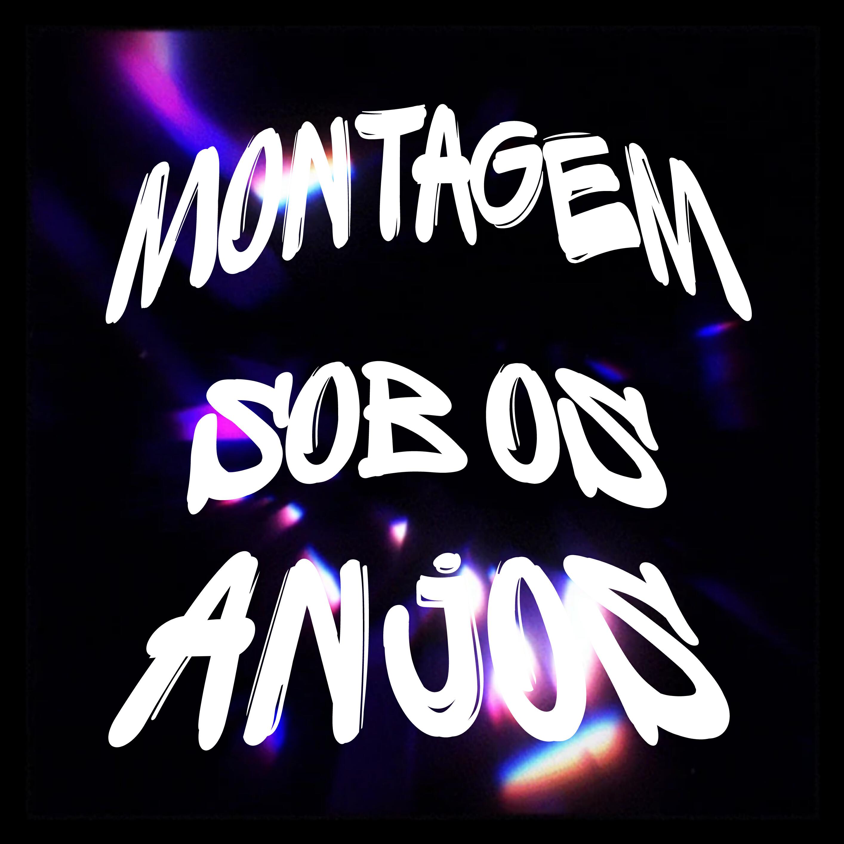 Постер альбома MONTAGEM SOB OS ANJOS